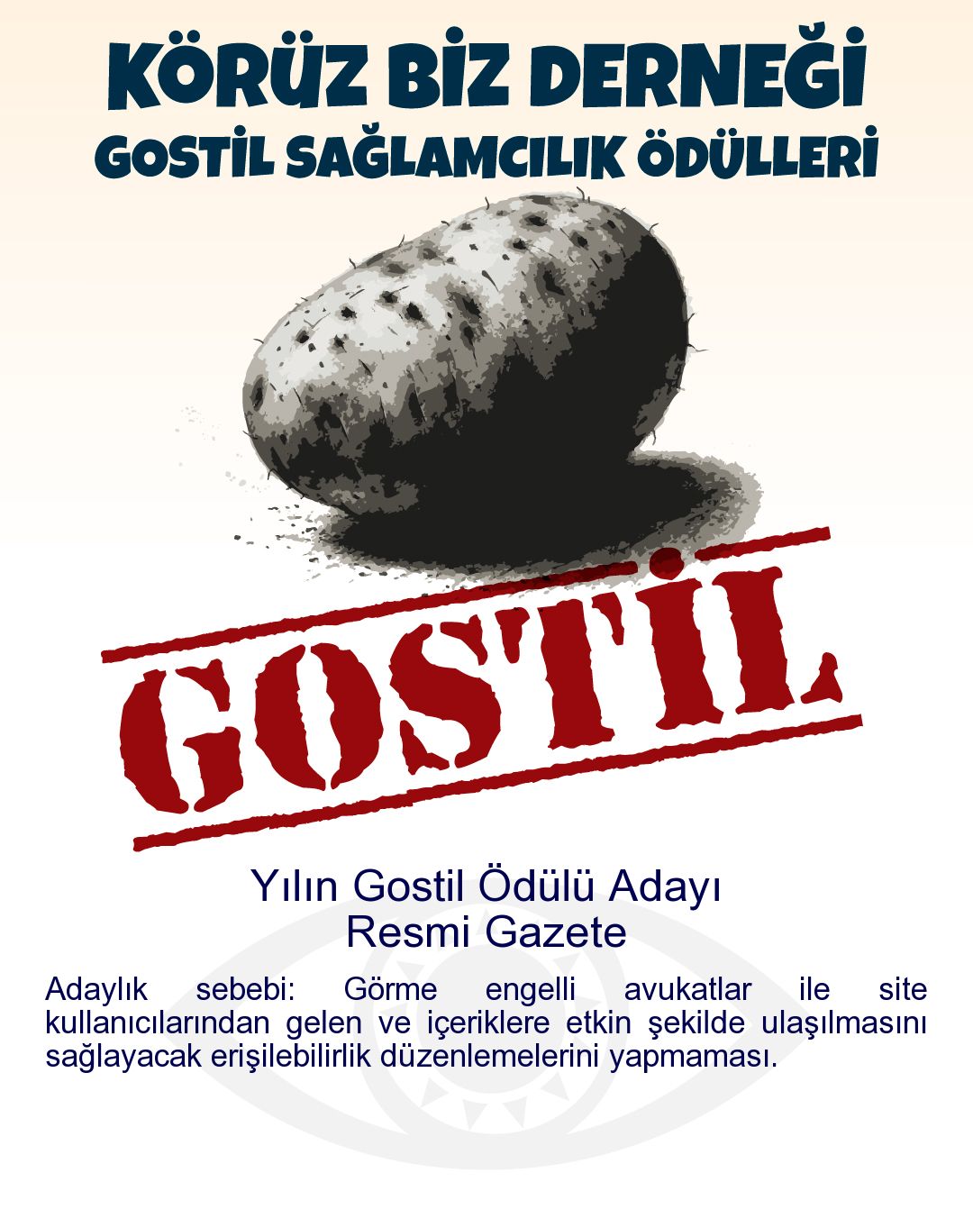 Gostil Kart: Yılın Gostil Ödülü Adayı: Resmi Gazete - Adaylık sebebi: Görme engelli avukatlar ile site kullanıcılarından gelen ve içeriklere etkin şekilde ulaşılmasını sağlayacak erişilebilirlik düzenlemelerini yapmaması.