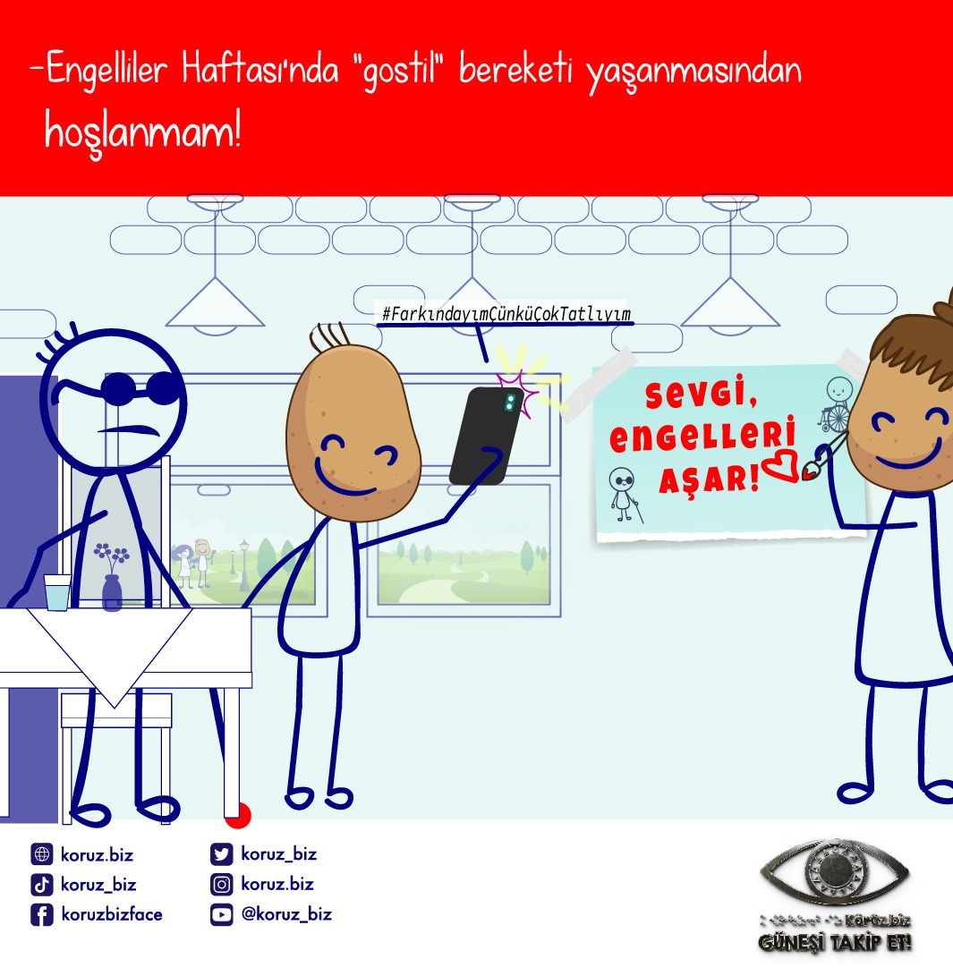 Görselde bir kafe çizilmiş. Solda bastonlu bir kişi, sıkılmış görünen yüz ifadesiyle masanın arkasında ayakta duruyor. Yanında kafasının çizimi gülen patates şeklinde yapılmış çöp adam körle birlikte selfie çekiyor. Telefonun konuşma balonunda, "#FarkındayımÇünküÇokTatlıyım" yazıyor. Sağdaysa duvarda bir afiş var. Afişte kör biri ile tekerlekli sandalyede olan başka biri yer alıyor. Afişin yanında duran kafası yine patates şeklinde çizilmiş ikinci bir kişi afişe fırça ile kalp şekli çiziyor. Afişte büyük kırmızı harflerle, "Sevgi engelleri aşar!" yazıyor. O esnada kafenin penceresinden görünen parktaysa biri kafası patates şeklinde diğeri klasik çizimle oluşturulmuş iki kişi yürüyor.